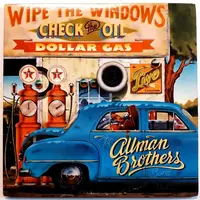 ALLMAN BROTHERS BAND - WIPE THE WINDOWS, CHECK THE OIL, DOLLAR GAS